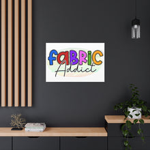 Fabric Addict - Canvas Gallery Wraps