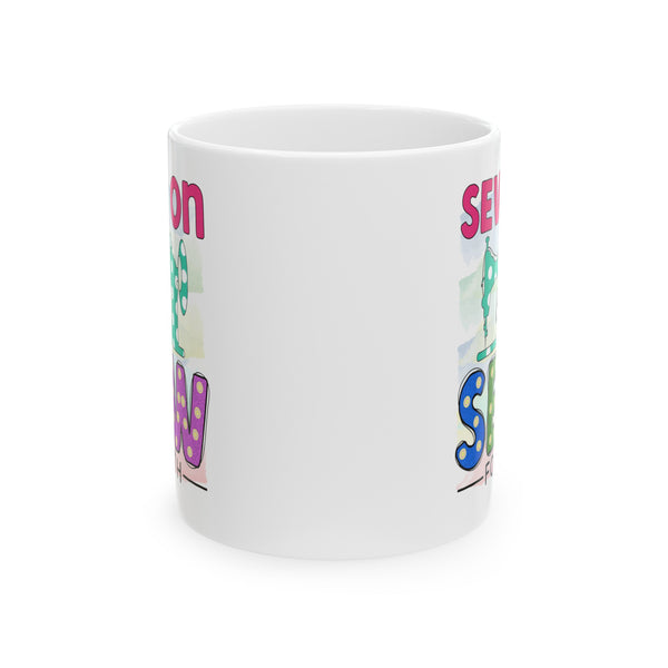 Sew On & Sew Forth Ceramic Mug, (11oz, 15oz)