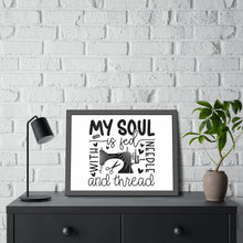 My Soul Is Fed Framed Paper Posters