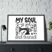 My Soul Is Fed Framed Paper Posters