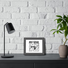 My Soul Is Fed Framed Paper Posters