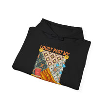 I Quilt Past My Bedtime Unisex Heavy Blend™ Hooded Sweatshirt