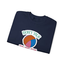 Don't Talk to Me I'm Counting Unisex Heavy Blend™ Crewneck Sweatshirt