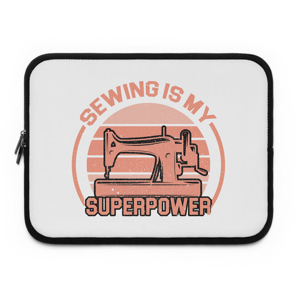 Sewing Is My Superpower Laptop Sleeve