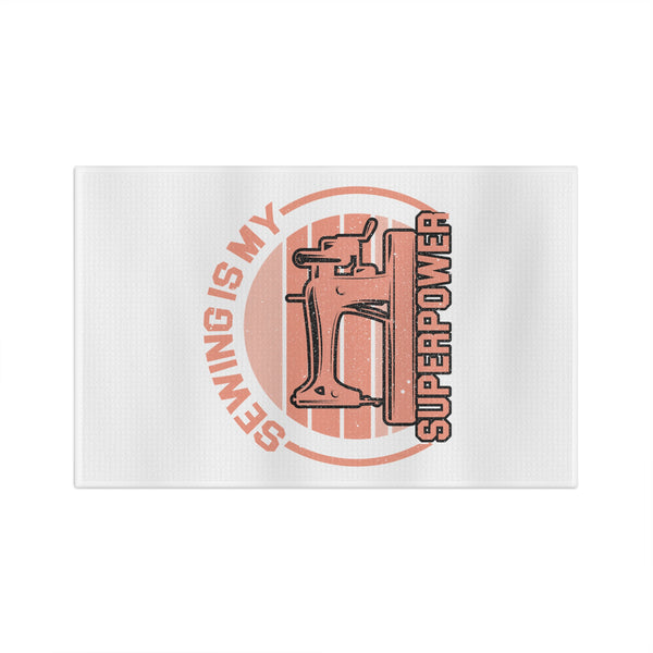 Sewing Is My Superpower Microfiber Tea Towel