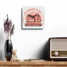 Sewing Is My Superpower Acrylic Wall Clock