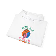 Don't Talk to Me I'm Counting Unisex Heavy Blend™ Hooded Sweatshirt