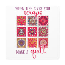 When Life Gives You Scraps - Canvas Gallery Wraps