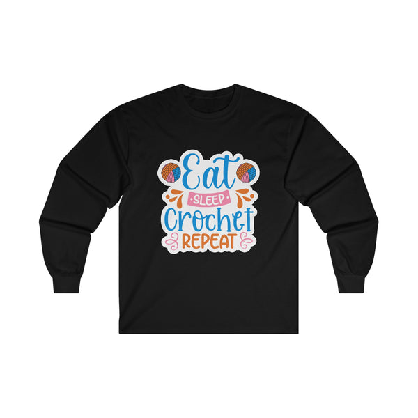 Eat Sleep Crochet Repeat Unisex Ultra Cotton Long Sleeve Tee