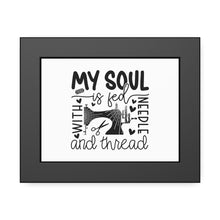 My Soul Is Fed Framed Paper Posters