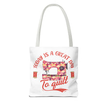 A Great Day To Quilt Tote Bag