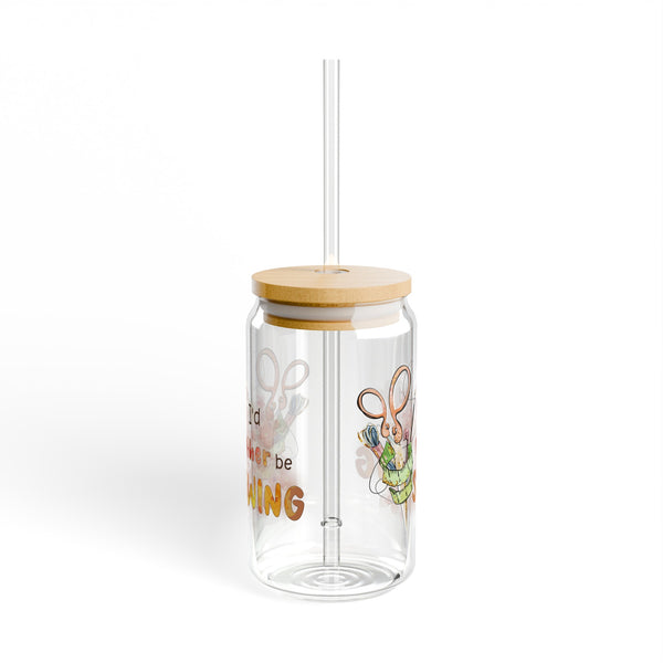 I'd Rather Be Sewing Sipper Glass, 16oz