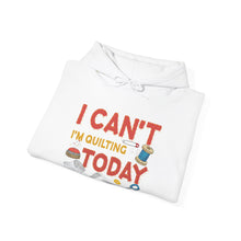 I Can't I'm Quilting Unisex Heavy Blend™ Hooded Sweatshirt