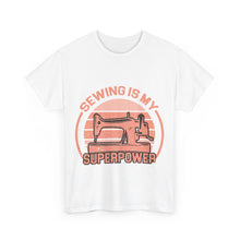 Sewing Is My Superpower Unisex Heavy Cotton Tee