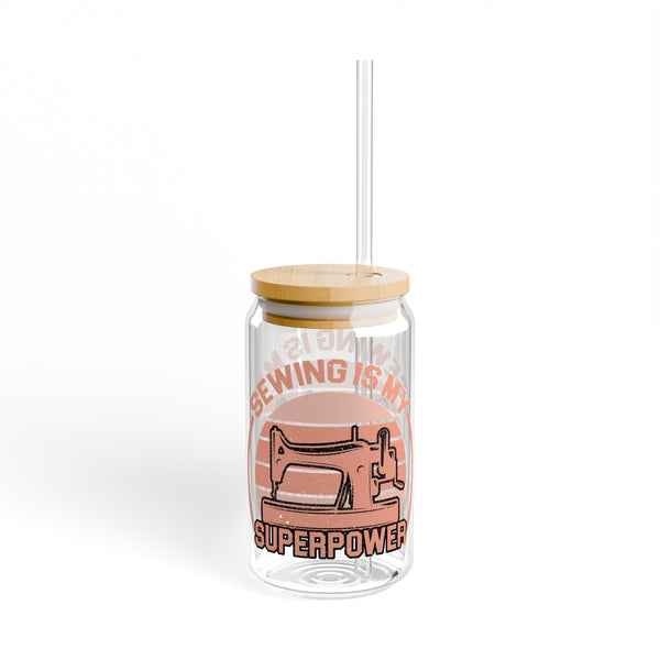 Sewing Is My Superpower Sipper Glass, 16oz
