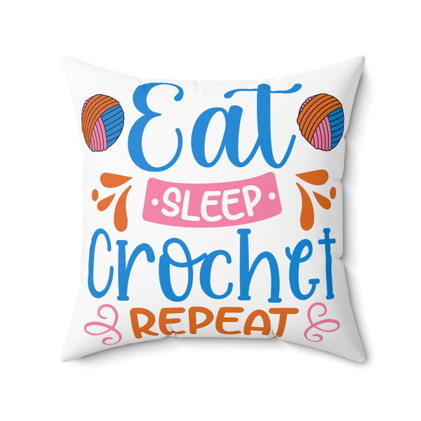 Eat Sleep Crochet Repeat Spun Polyester Square Pillow