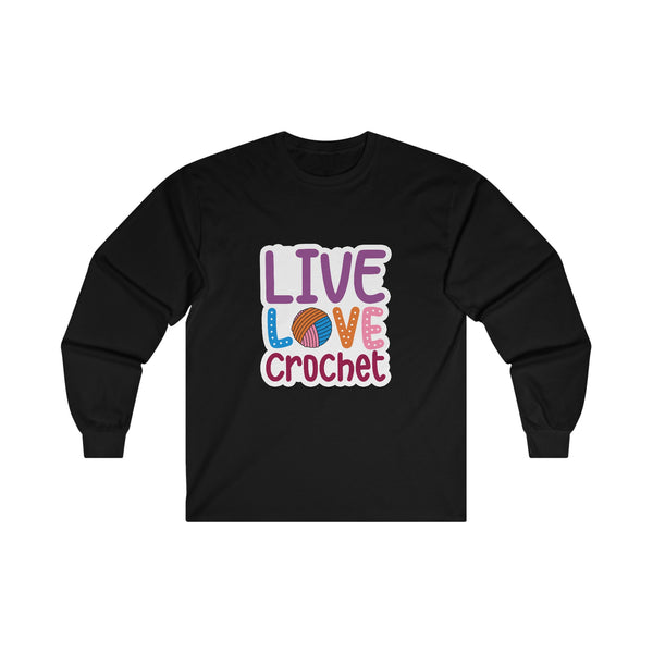 Live Love Crochet Unisex Ultra Cotton Long Sleeve Tee