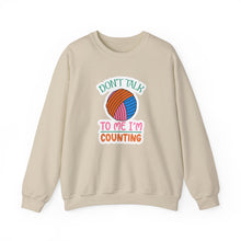 Don't Talk to Me I'm Counting Unisex Heavy Blend™ Crewneck Sweatshirt