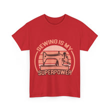 Sewing Is My Superpower Unisex Heavy Cotton Tee