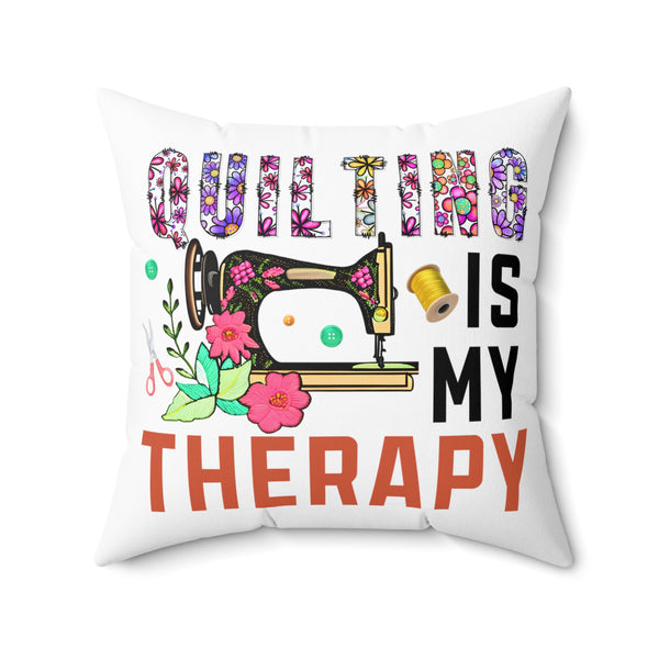 Floral Quilting is My Therapy Spun Polyester Square Pillow