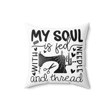 My Soul is Fed Spun Polyester Square Pillow