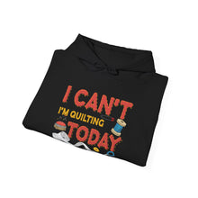 I Can't I'm Quilting Unisex Heavy Blend™ Hooded Sweatshirt