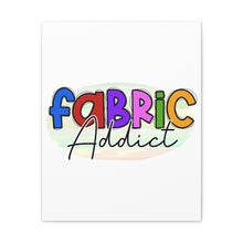 Fabric Addict - Canvas Gallery Wraps