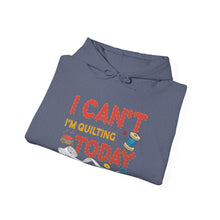 I Can't I'm Quilting Unisex Heavy Blend™ Hooded Sweatshirt