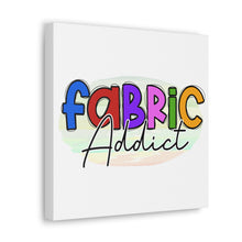 Fabric Addict - Canvas Gallery Wraps