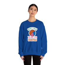 Don't Talk to Me I'm Counting Unisex Heavy Blend™ Crewneck Sweatshirt