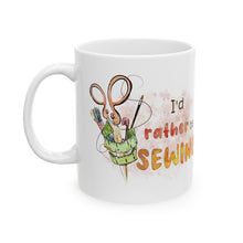 I'd Rather Be Sewing Ceramic Mug, (11oz, 15oz)