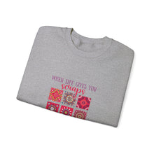When Life Gives You Scraps Unisex Heavy Blend™ Crewneck Sweatshirt