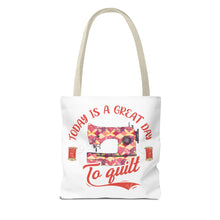 A Great Day To Quilt Tote Bag