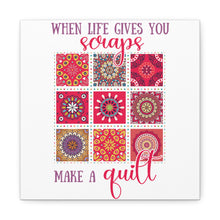 When Life Gives You Scraps - Canvas Gallery Wraps