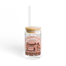 Sewing Is My Superpower Sipper Glass, 16oz