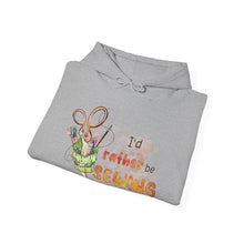 I'd Rather Be Sewing Unisex Heavy Blend™ Hooded Sweatshirt