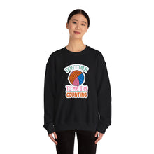 Don't Talk to Me I'm Counting Unisex Heavy Blend™ Crewneck Sweatshirt