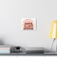 Sewing Is My Superpower - Canvas Gallery Wraps