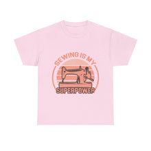 Sewing Is My Superpower Unisex Heavy Cotton Tee