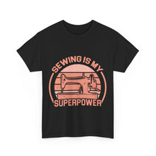 Sewing Is My Superpower Unisex Heavy Cotton Tee