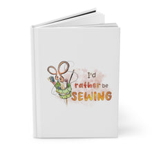 I'd Rather Be Sewing Hardcover Journal Matte