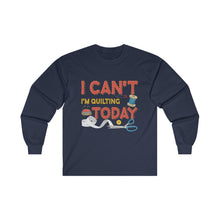 I Can't I'm Quilting Unisex Ultra Cotton Long Sleeve Tee