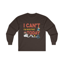 I Can't I'm Quilting Unisex Ultra Cotton Long Sleeve Tee