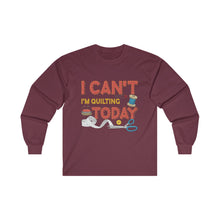 I Can't I'm Quilting Unisex Ultra Cotton Long Sleeve Tee