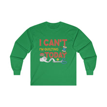 I Can't I'm Quilting Unisex Ultra Cotton Long Sleeve Tee