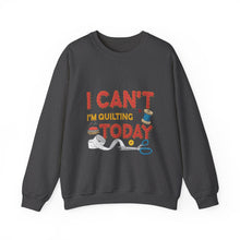 I Can't I'm Quilting Unisex Heavy Blend™ Crewneck Sweatshirt