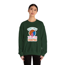 Don't Talk to Me I'm Counting Unisex Heavy Blend™ Crewneck Sweatshirt