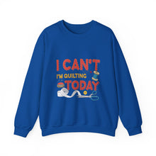 I Can't I'm Quilting Unisex Heavy Blend™ Crewneck Sweatshirt