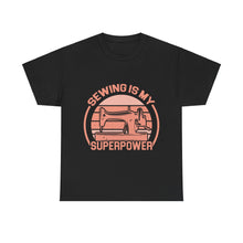 Sewing Is My Superpower Unisex Heavy Cotton Tee