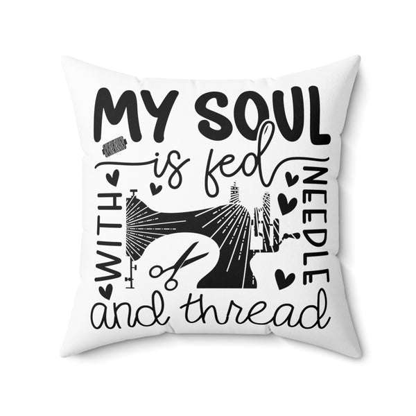 My Soul is Fed Spun Polyester Square Pillow